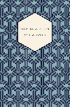 The Pilgrims of Hope (1885) - Morris, William