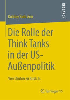 Die Rolle der Think Tanks in der US-Außenpolitik - Arin, Kubilay Yado