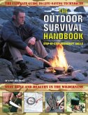 The Outdoor Survival Handbook Step-By-Step Bushcraft Skills: A Practical Handbook on How to Cope with All Kinds of Survival Scenarios, with Detailed V