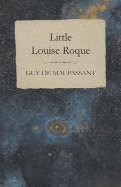 Little Louise Roque - Maupassant, Guy de