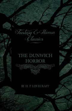 The Dunwich Horror (Fantasy and Horror Classics);With a Dedication by George Henry Weiss - Lovecraft, H. P.; Weiss, George Henry