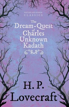 The Dream-Quest of Unknown Kadath (Fantasy and Horror Classics);With a Dedication by George Henry Weiss - Lovecraft, H. P.; Weiss, George Henry
