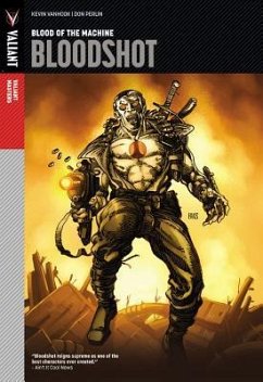 Valiant Masters: Bloodshot Volume 1 - Blood of the Machine - Vanhook, Kevin