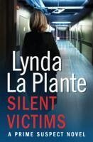 Prime Suspect 3: Silent Victims - La Plante, Lynda