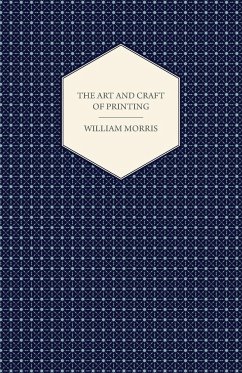 The Art and Craft of Printing - Morris, William