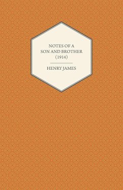 Notes of a Son and Brother (1914) - James, Henry