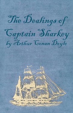 The Dealings of Captain Sharkey (1925) - Doyle, Arthur Conan
