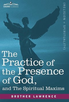 The Practice of the Presence of God and the Spiritual Maxims - Lawrence, Brother
