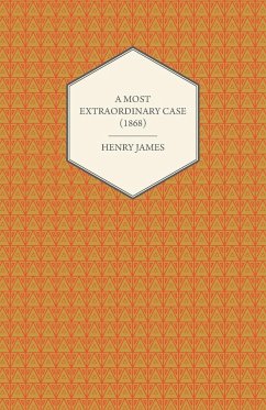 A Most Extraordinary Case (1868) - James, Henry