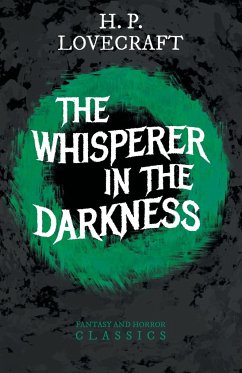 The Whisperer in Darkness (Fantasy and Horror Classics);With a Dedication by George Henry Weiss - Lovecraft, H. P.; Weiss, George Henry