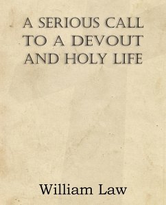 A Serious Call to a Devout and Holy Life - Law, William