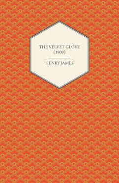 The Velvet Glove (1909) - James, Henry