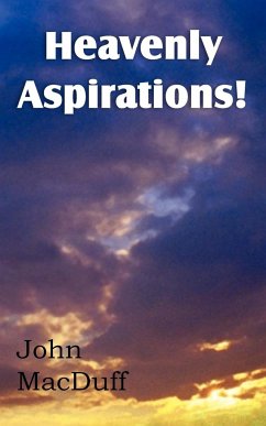 Heavenly Aspirations! - Macduff, John