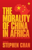 The Morality of China in Africa The Morality of China in Africa