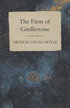 The Firm of Girdlestone - Doyle, Arthur Conan