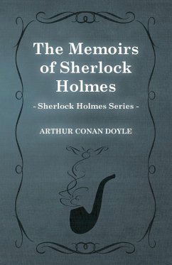 The Memoirs of Sherlock Holmes - The Sherlock Holmes Collector's Library;With Original Illustrations by Sidney Paget - Doyle, Arthur Conan