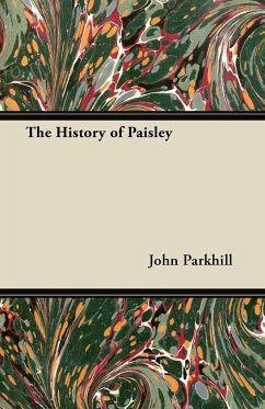 The History of Paisley - Parkhill, John