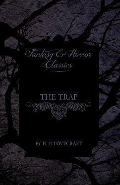 The Trap (Fantasy and Horror Classics);With a Dedication by George Henry Weiss - Lovecraft, H. P.; Weiss, George Henry
