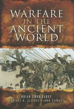 Warfare in the Ancient World - Todd Carey, Brian; Allfree, Joshua; Cairns, John