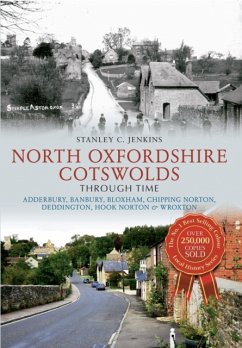 North Oxfordshire Cotswolds Through Time - Jenkins, Stanley C.