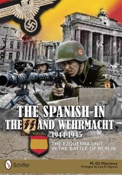 The Spanish in the SS and Wehrmacht, 1944-1945: The Ezquerra Unit in the Battle of Berlin - Martínez, M. Gil