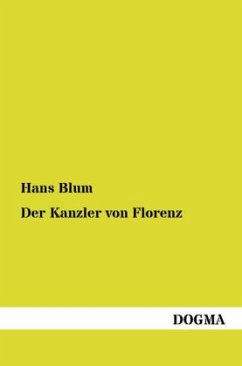 Der Kanzler von Florenz - Blum, Hans