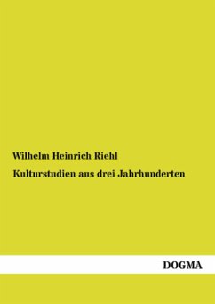 Kulturstudien aus drei Jahrhunderten - Riehl, Wilhelm H.