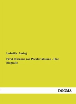 Fürst Hermann von Pückler-Muskau - Eine Biografie - Assing, Ludmilla