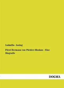 Fürst Hermann von Pückler-Muskau - Eine Biografie