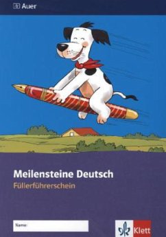 Meilensteine Deutsch in kleinen Schritten. Füllerführerschein 1./2. Schuljahr
