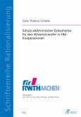 Schutz elektronischer Dokumente für den Wissenstransfer in F&E-Kooperationen Schutz elektronischer Dokumente für den Wissenstransfer in F&E-Kooperationen