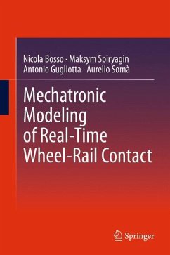 Mechatronic Modeling of Real-Time Wheel-Rail Contact - Bosso, Nicola;Spiryagin, Maksym;Gugliotta, Antonio