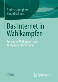 Das Internet in Wahlkämpfen - Jungherr, Andreas;Schoen, Harald