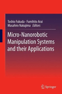 Micro-Nanorobotic Manipulation Systems and Their Applications - Fukuda, Toshio;Arai, Fumihito;Nakajima, Masahiro