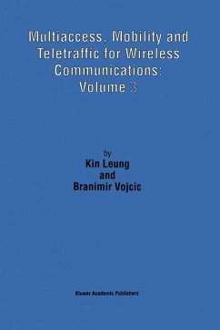 Multiaccess, Mobility and Teletraffic for Wireless Communications: Volume 3 - Kin Leung;Vojcic, Branimir