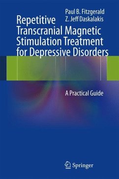 Repetitive Transcranial Magnetic Stimulation Treatment for Depressive Disorders - Fitzgerald, Paul B;Daskalakis, Z. Jeff