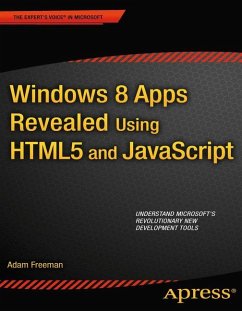 Windows 8 Apps Revealed Using HTML5 and JavaScript - Freeman, Adam