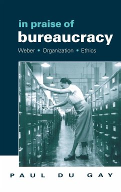 In Praise of Bureaucracy - Du Gay, Paul