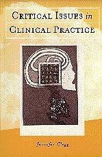 Critical Issues in Clinical Practice - Clegg, Jennifer Anne