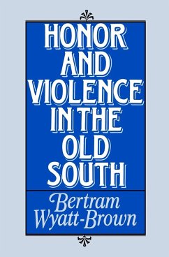 Honor and Violence in the Old South - Wyatt-Brown, Bertram