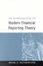 An Introduction to Modern Financial Reporting Theory - Rutherford, Brian A