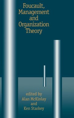 Foucault, Management and Organization Theory - McKinlay, Alan / Starkey, Ken P (eds.)