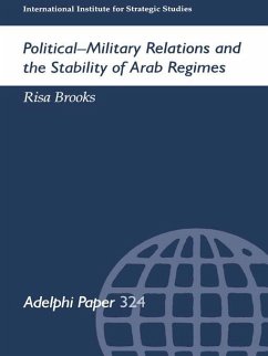 Political-Military Relations and the Stability of Arab Regimes - Brooks, Risa