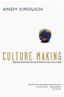 Culture Making - Recovering Our Creative Calling - Crouch, Andy