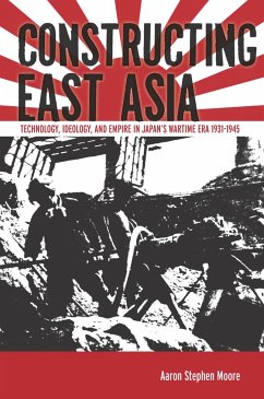 Constructing East Asia - Moore, Aaron Stephen