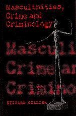 Masculinities, Crime and Criminology - Collier, Richard
