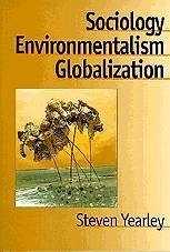 Sociology, Environmentalism, Globalization - Yearley, Steven