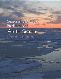 Seasonal to Decadal Predictions of Arctic Sea Ice - National Research Council; Division On Earth And Life Studies; Polar Research Board; Committee on the Future of Arctic Sea Ice Research in Support of Seasonal to Decadal Prediction