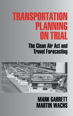 Transportation Planning on Trial - Garrett, Mark; Wachs, Martin