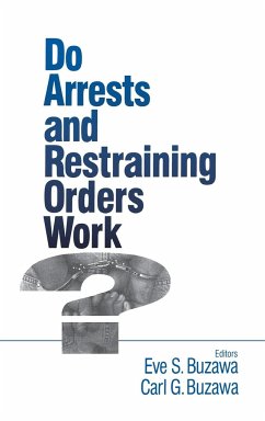 Do Arrests and Restraining Orders Work? - Buzawa, Eve S.; Buzawa, Carl G.